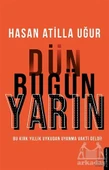 Dün Bugün Yarın - Hasan Atilla Uğur - 1