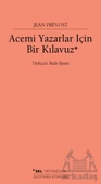 Acemi Yazarlar İçin Bir Kılavuz - Jean Prevost - 1
