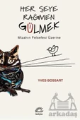 Her Şeye Rağmen Gülmek - Mizahın Felsefesi Üzerine - Yves Bossart - 1