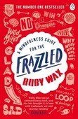 A Mindfulness Guide For The Frazzled - Ruby Wax - 2