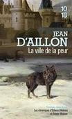 La Ville De La Peur - Jean D'Aillon - 2