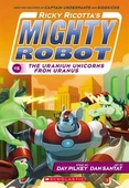 Ricky Ricotta's Mighty Robot vs. The Uranium Unicorns From Uranus - Dav Pilkey - 1