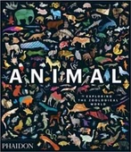 Animal: Exploring The Zoological World - Phaidon - 1