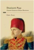Donizetti Paşa; Osmanlı Sarayının İtalyan Maestrosu - Emre Aracı - 1