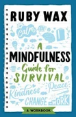A Mindfulness Guide for Survival - Ruby Wax - 1