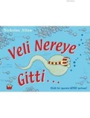 Veli Nereye Gitti...; Küçük Bir Spermin Büyük Serüveni - Nicholas Allan - 1