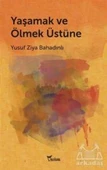 Yaşamak Ve Ölmek Üstüne - Yusuf Ziya Bahadınlı - 1
