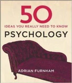 50 Psychology Ideas - Adrian Furhnam - 2
