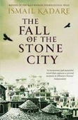 The Fall Of The Stone City - Ismail Kadare - 2