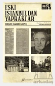 Eski İstanbul'dan Yapraklar - Reşid Halid Gönç - 1
