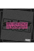 We Ara Only Moment Sticker thumbnail 4