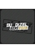 Bu Dizel Seni Üzer Sticker - 1