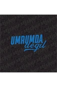 Umrumda Değil Sticker - 12