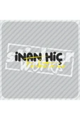 Inan Hiç Farketmez Sticker - 6