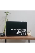 We All Deserve An Laptop Sticker - 4