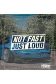 Not Fast Just Loud Sticker thumbnail 1