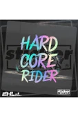 Hard Core Rider Sticker - 1