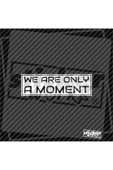 We Ara Only Moment Sticker thumbnail 1