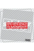 We Ara Only Moment Sticker thumbnail 1