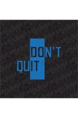 Don't Quit Sticker thumbnail 1