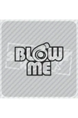 Blow Me Sticker thumbnail 1