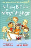 Nothing but Fun in Noisy Village - The World of Astrid Lindgren - Astrid Lindgren thumbnail 1