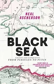 Black Sea: Coasts And Conquests, From Pericles To Putin - Neal Aschenson - 2