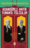 Asansörle Antik Yunan’A Yolculuk - Theodore Papakostas - 2