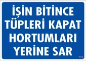 Avmdepo  İşin Bitince Tüpleri Kapat Hortumları Yerine Sar Levhası 25x35 KOD: 712 - 2