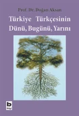 Türkiye Türkçesinin Dünü Bugünü Yarını - 1