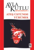 Ateş Üstünde Yürümek - 1