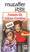 Anamı da Aldım Geldim - 1