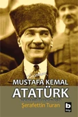 Mustafa Kemal Atatürk - Kendine Özgü Bir Yaşam ve Kişilik - 1