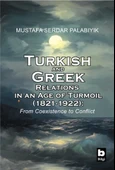 Turkish and Greek Relations in an Age of Turmoil (1821-1922) - 1