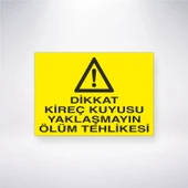 Dikkat Kireç Kuyusu Yaklaşmayın Ölüm Tehlikesi Sticker 20X28 Cm - 1