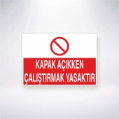 Kapak Açıkken Çalıştırmak Yasaktır Sticker 20X28 Cm - 1