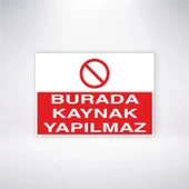 Burada Kaynak Yapılmaz Sticker 20X28 Cm - 1