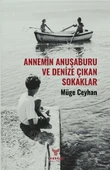 Annemin Anuşaburu Ve Denize Çıkan Sokaklar - Müge Ceylan - Theseus Yayınevi thumbnail 1