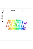 SEÇ Biz Bu İşin Keyif Kısmındayız Hologram (Çok Renkli ) Sticker - 1