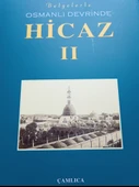Belgelerle Osmanlı Devrinde Hicaz- I-II (Özel Kutulu) İlhan Ovalıoğlu, Raşit Gündoğdu, Cevat Ekici - 3
