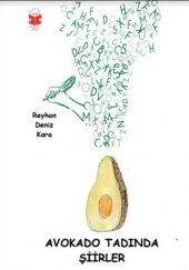 Avokado Tadında Şiirler-Reyhan Deniz Kara - 1