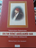 Yabancıların Kaleminden Sultan İkinci Abdülhamid Han(Asar ve Müberrat-ı Hilafetpenahi) - Tıpkıbasımı ile birlikte Mahmud Esad b. Emin Seydişehri - 1