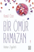 KETEBE YAYINLARI Bir Ömür Ramazan - Ruhun Ziyafeti - 1