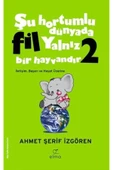 KUZGUN TİCARET Şu Hortumlu Dünyada Fil Yalnız Bir Hayvandır 2 - Yeşil Kapak - 1