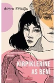 KUZGUN TİCARET Kirpiklerine As Beni - Kavuşamayanların Hikayesi - 1