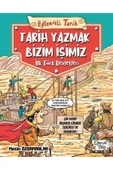KUZGUN TİCARET Eğlenceli Tarih: Tarih Yazmak Bizim İşimiz - İlk Türk Devletleri - 1