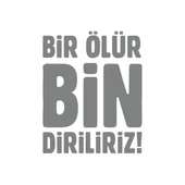 Bir Ölür Bin Diriliriz Sticker17x17 Cm Gri - 1