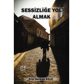 Sessizliğe Yol Almak - Erol Serkan Kılıç - 1