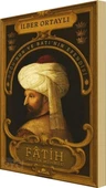 Fatih Sultan Mehmed Doğu nun ve Batı nın Efendisi İlber Ortaylı Kronik Kitap - 1