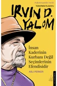 İnsan Kaderinin Kurbanı Değil Seçimlerinin Efendisidir - Irvin D. Yalom - 1
